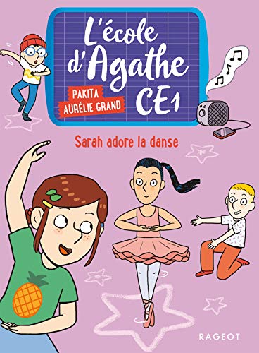 Sarah adore la danse: L'école d'Agathe CE1