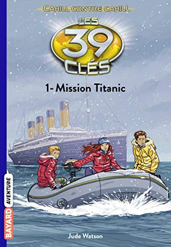 Les 39 clés - Cahill contre Cahill, Tome 01: Mission Titanic