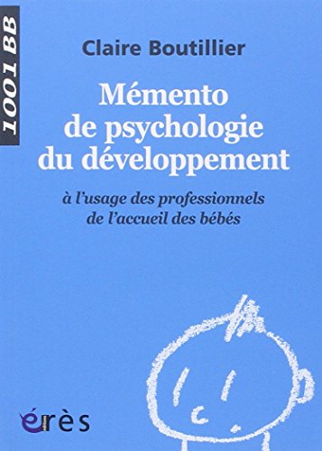 Mémento de psychologie du développement à l'usage des professionnels de l'accueil des bébés