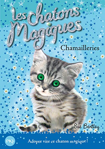 Les chatons magiques - tome 04 : Chamailleries (04)