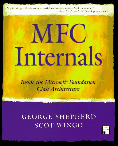 MFC Internals: Inside the Microsoft(c) Foundation Class Architecture