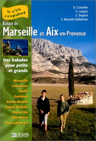 50 itinéraires autour de Marseille et Aix en Provence