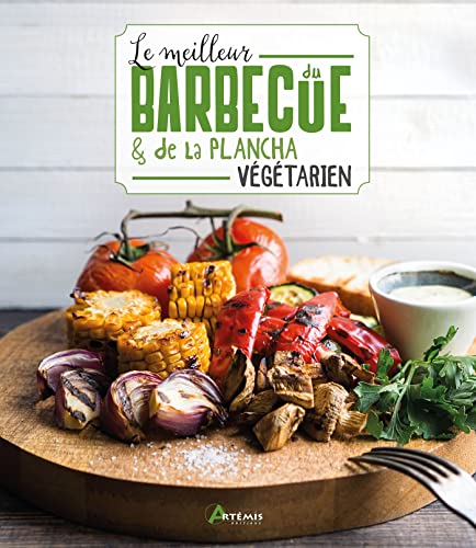 Le meilleur du barbecue & de la plancha végétariens