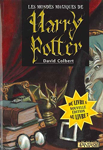 Les mondes magiques de Harry Potter (tomes 1 à 7)