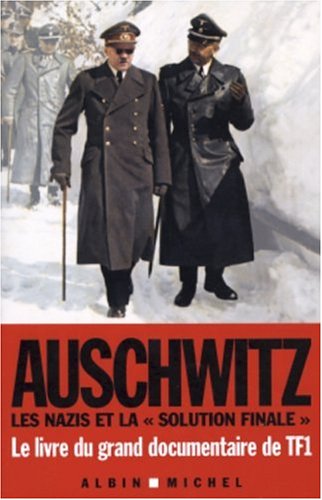 Auschwitz : Les nazis et la "solution finale"