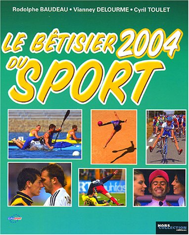 Le bêtisier du sport 2004: Les photos les plus drôles de l'histoire du sport
