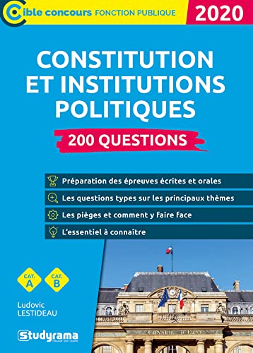 La constitution et les institutions politiques 200 questions 2020: Préparation des épreuves écrites et orales