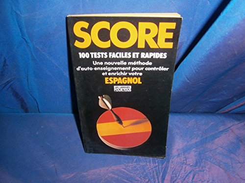 Score: 100 tests pour contrôler et améliorer votre espagnol