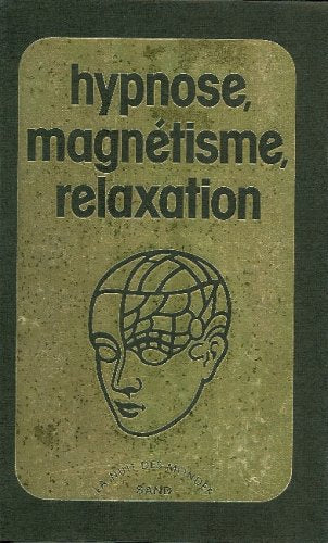 Hypnose, magnetisme et relaxation