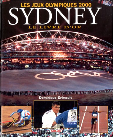 Les Jeux Olympiques 2000 Sydney. Le Livre d'or