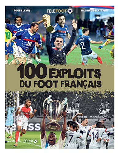 Les 100 exploits du foot français