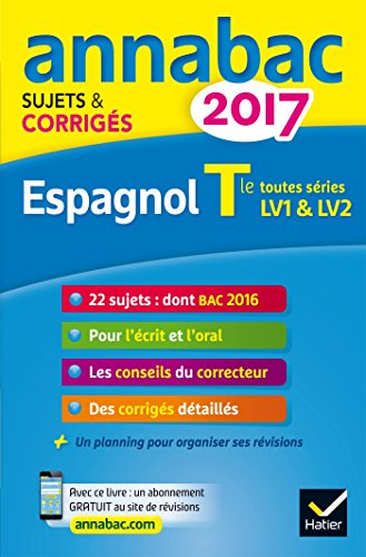 Annales Annabac 2017 Espagnol Tle LV1 et LV2: sujets et corrigés du bac Terminale toutes séries