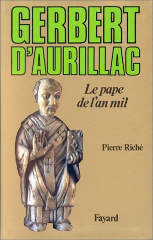 Gerbert d'Aurillac : Le Pape de l'an mil