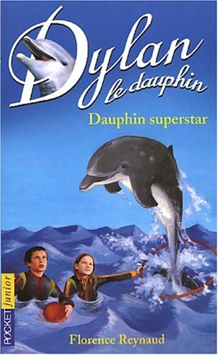 Dylan, tome 11 : Dauphin superstar