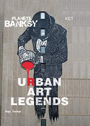 Planète Banksy Urban Art Legends