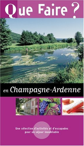 Que faire en Champagne-Ardenne ?