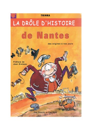 Drole d'histoire de Nantes des origines a nos jours