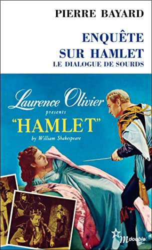 Enquête sur Hamlet : le dialogue de sourds