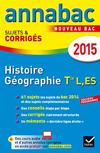 Annales Annabac 2015 Histoire-Géographie Tle L, ES: sujets et corrigés du bac – Terminale L, ES
