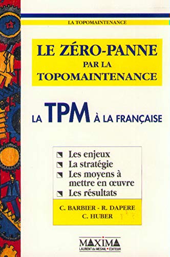 Le zéro panne par la topomaintenance: La TPM à la française
