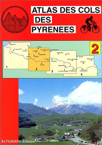 Atlas routiers : Atlas des cols des Pyrénées, tome 2 : Bayonne - Pau - Laruns en VTT