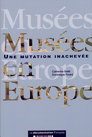 Musées en Europe - Une mutation inachevée.