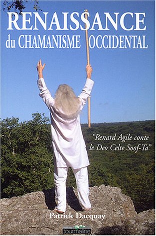 Renaissance du chamanisme occidental: "Renard Agile conte le Deo Celte SOOf-TA"
