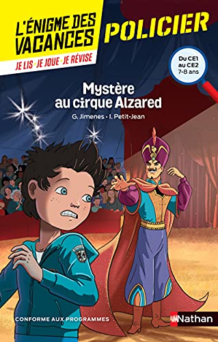 L'énigme de vacances - Mystère au cirque Alzared - Un roman-jeu pour réviser les principales notions du programme - CE1 vers CE2 - 7/8 ans