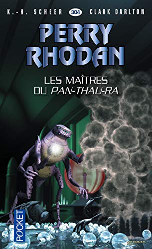 Perry Rhodan n°304 - Les maîtres du Pan-Thau-Ra