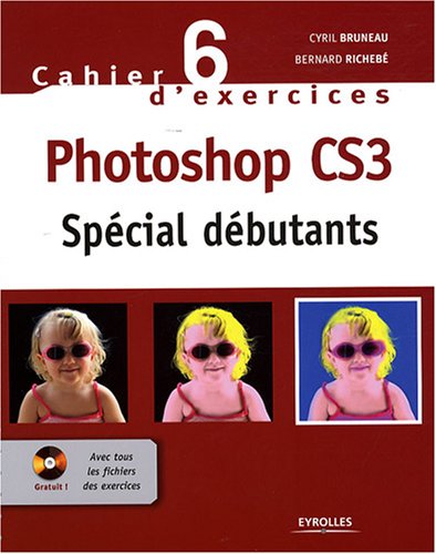 Photoshop CS3 : Spécial débutants (1Cédérom)