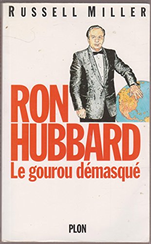 Ron Hubbard: Le gourou démasqué
