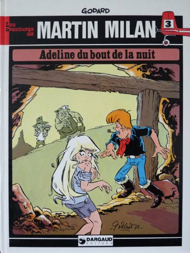 Adeline du bout de la nuit : Une histoire du journal Tintin (Les Aventures de Martin Milan)