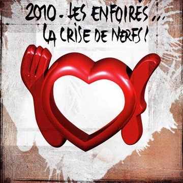 2010 Les Enfoirés... La Crise De Nerfs ! (2 CD)