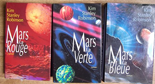 LA TRILOGIE MARTIENNE - Mars la Rouge - Mars la Verte - Mars la Bleue.