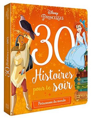 Disney Princesses - 30 histoires pour le soir - Princesses du Monde