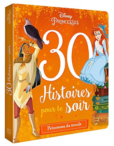 DISNEY PRINCESSES - 30 Histoires pour le soir - Princesses du Monde
