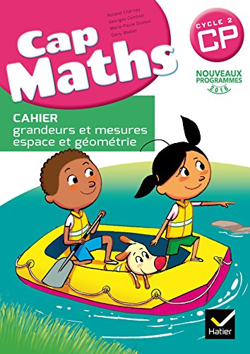 Cap Maths CP éd. 2016 - Cahier grandeurs et mesures, espace et géométrie