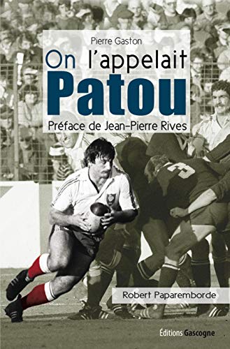 On l'appelait Patou: Biographie de Robert Paparemborde