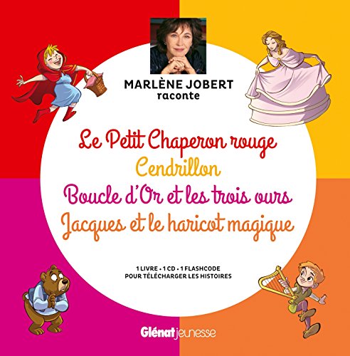 Marlène Jobert raconte Le Petit Chaperon rouge, Cendrillon, Boucle d'Or, Jacques et le haricot: Livre CD