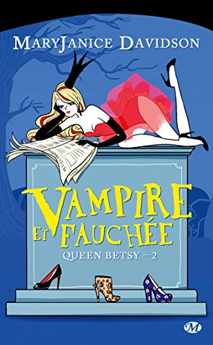 Queen Betsy, Tome 2: Vampire et Fauchée
