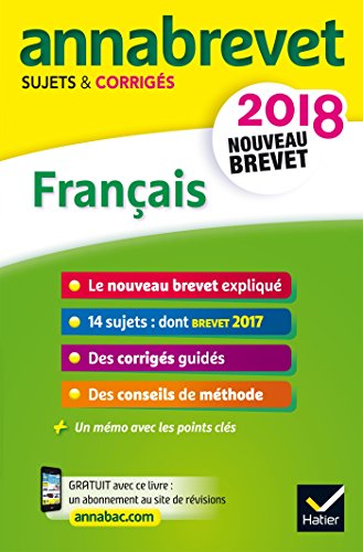 Annales Annabrevet 2018 Français 3e: sujets et corrigés, nouveau brevet