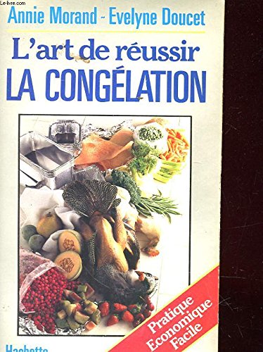 L'art de réussir la congélation