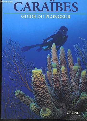 Caraïbes : guide du plongeur (broche)