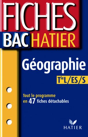 Fiches Bac Hatier : Géographie, terminale L, ES, S