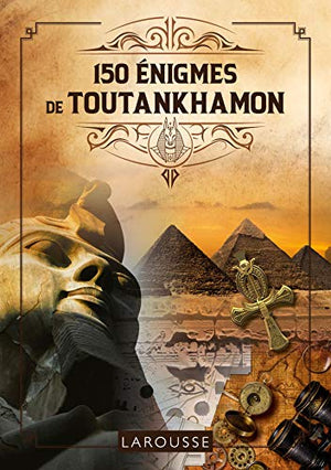 150 énigmes de Toutankhamon