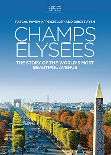 Champs Elysées: The Story of the World's Most Beautiful Avenue