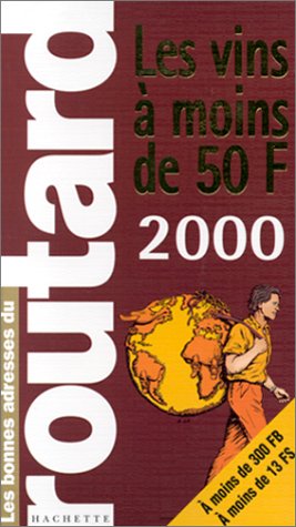 LES VINS A MOINS DE 50 F. Edition 2000