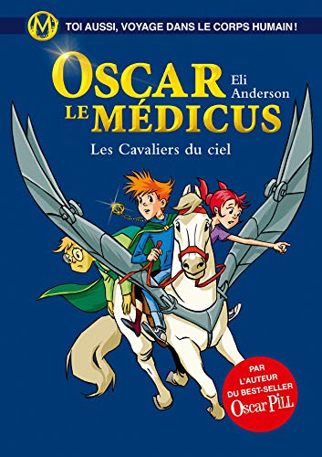 Les Cavaliers du ciel: Oscar le Médicus