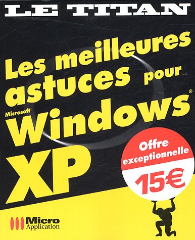 Les meilleures astuces pour Windows XP