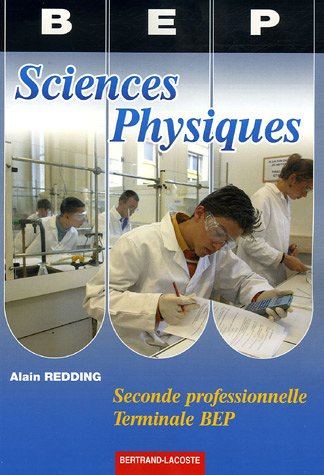 Sciences physiques 2e professionnelle et Tle BEP: BEP Industriels